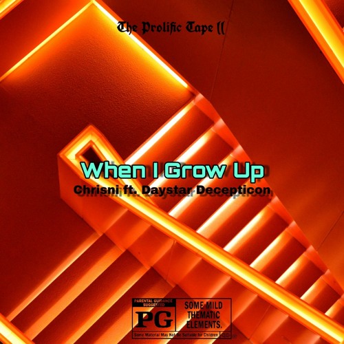 When I Grow Up (ft. Daystar Decepticon)