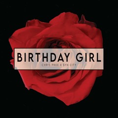 Chris Pree x $yn City - Birthday Girl
