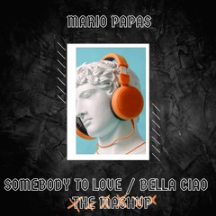 Mario Papas - Somebody To Love x Bella Ciao (The Mashup)