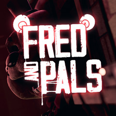 Fred and Pals (Dark Trailer Version) | FNaF Fangame OST