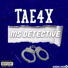 Tae4x - Ms Detective