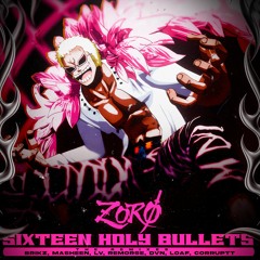 ZORØ  - Sixteen Holy Bullets (VIP) DIRECT DL