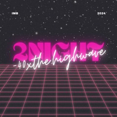 Young Forty (-40) x the.highwave - 2night
