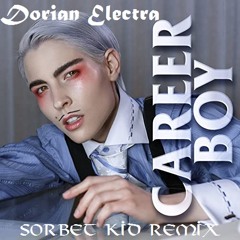 Dorian Electra - Career Boy (Sorbet Kid Remix)