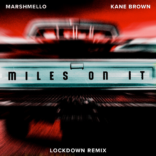 Miles On It (Lockdown Remix)
