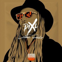 Pix'L - LAISSE TOMBER