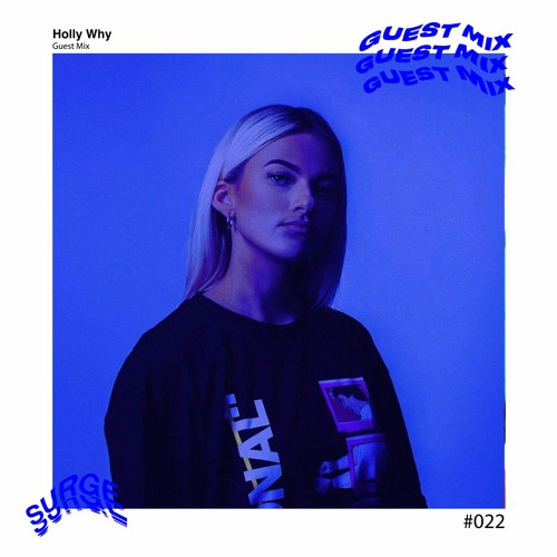 Surge Guest Mix #022 - Holly Why