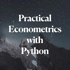 [Get] EPUB 📥 Practical Econometrics with Python by  Marlon Saito [KINDLE PDF EBOOK E
