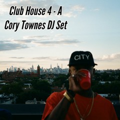 Club House 4 - A Cory Townes DJ Set