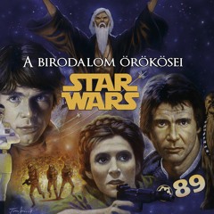 Tábortűz Podcast #89 - Star Wars: A Birodalom Örökösei