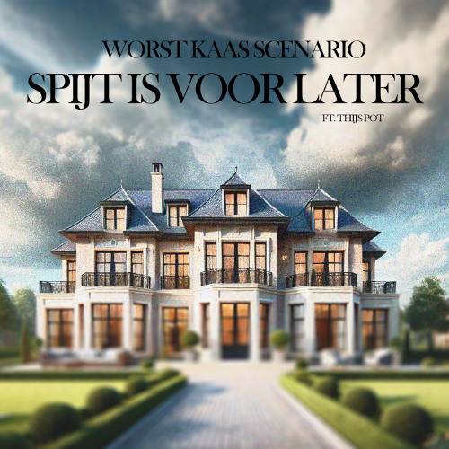 Worst Kaas Scenario (ft. Thijs Pot) - Spijt Is Voor Later