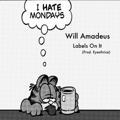 Will Amadeus - Labels On It (prod. Eyesthrice)