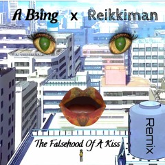 A B3ing - The Falsehood of a Kiss [Reikkiman Remix]