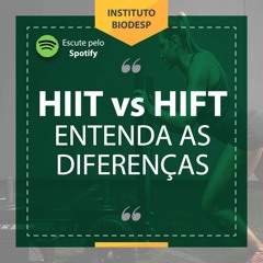 #82 - HIFT vs. HIIT - Compreenda as diferenças com Esp. Francine de Oliveiras