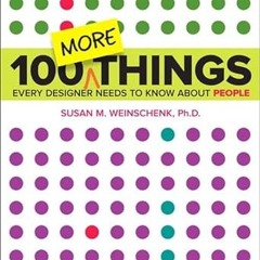 $PDF$/READ⚡ 100 More Things Every Designer Needs to Know About People (Voices That Matter)
