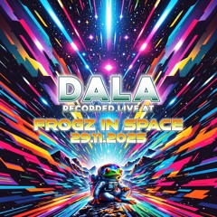 Dala - Recorded at TRiBE of FRoG Frogz in Space Finale 2025