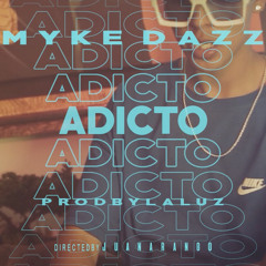 ADICTO| MYKE DAZZ 💎