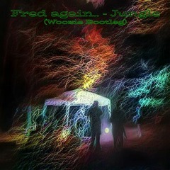 Fred again.. - Jungle (Woozie Bootleg)