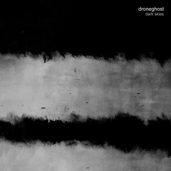 Droneghost - Dark Skies