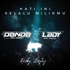 SKC - HATI INI SELALU MILIKMU SUPER EXC (RD X LADY SKC)#DANDA SKC