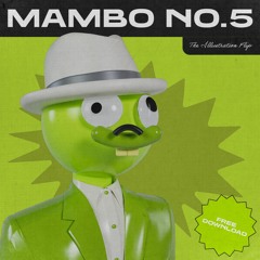 MAMBO NO. 5 (THE ILLUSTRATION FLIP) [FREE DOWNLOAD]