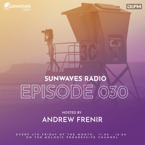 Sunwaves Radio 030 | Hosted by Andrew Frenir [03.22.2024]