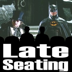 Late Seating 235: Batman Retruns