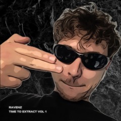 RAVENZ - TIME TO EXTRACT VOL 1