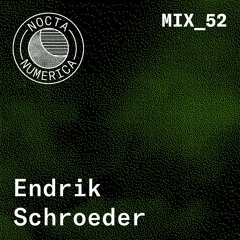 Nocta Numerica Mix #52 / Endrik Schroeder