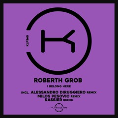 Roberth Grob - I Belong Here (Alessandro Diruggiero Remix)