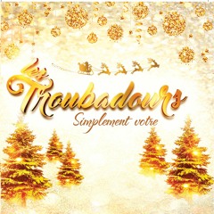 Oh la bonne nouvelle - LES TROUBADOURS