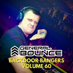 DJ General Bounce - Backdoor Bangers volume 60 - hard house mix