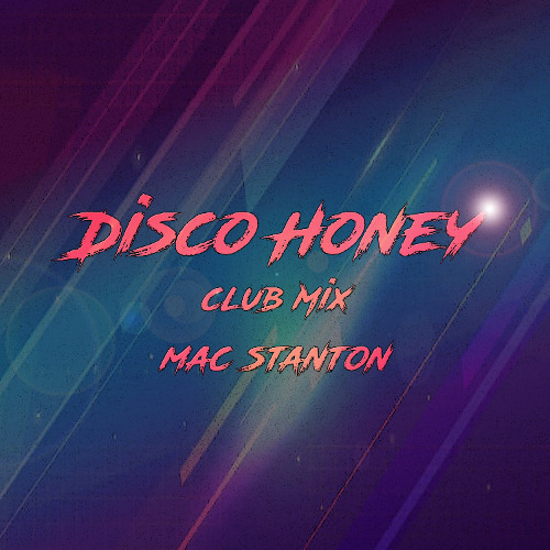 Mac Stanton-Disco Honey(Club Vocal Mix)