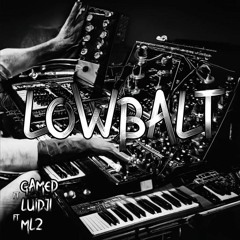 Lowbalt (Gamed x Luidji x ML2)