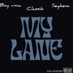 My Lane (feat. Classik, Seykem)