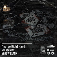 Andree Right Hand - Chơi Như Tụi Mỹ [ ZEROW Remix ] Free Download = Buy