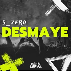 S_Zer0 - Desmaye [OUT NOW]
