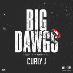 Curly J - Big Dawgs