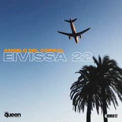 QHM817 - Angelo Del Corral -Eivissa 22 (Original Mix)