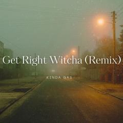 Get Right Witcha - Migos  (Kinda Gas Remix)