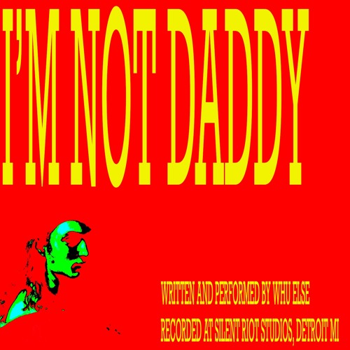 I'm Not Daddy