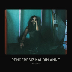 Penceresiz Kaldim Anne