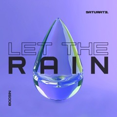 Boosin - Let The Rain (Original Mix) (Saturate)