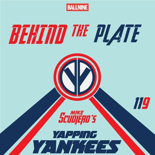 Yapping Yankees Episode 119 - Behind The Plate
