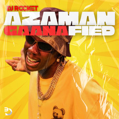 Azaman Gaanafied - ROCKET