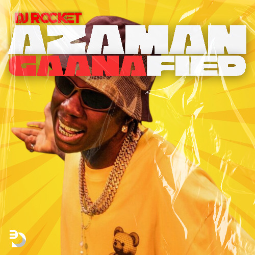 Azaman Gaanafied - ROCKET