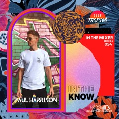 IN THE MIXER S6 054 | Paul Harrison (In the Know Records)