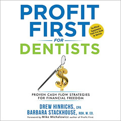 [ACCESS] PDF 📭 Profit First for Dentists: Proven Cash Flow Strategies for Financial