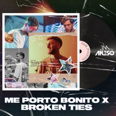 Me Porto Bonito X Broken Ties (JM AYUSO)