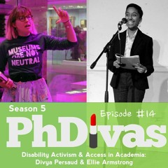 S5E14 | Disability Activism & Access in Academia: Divya Persaud & Ellie Armstrong
